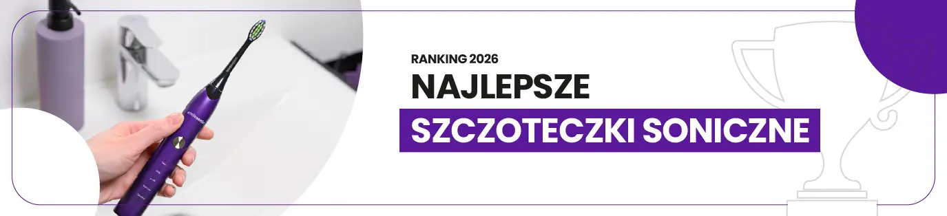 Ranking szczoteczek sonicznych 2026